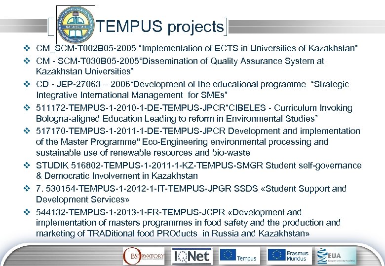 TEMPUS projects v CM_SCM-T 002 B 05 -2005 “Implementation of ECTS in Universities of