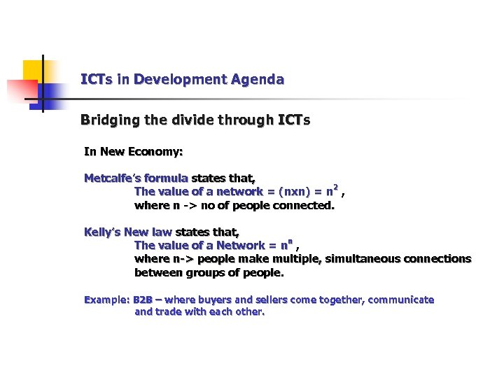 ICTs in Development Agenda Bridging the divide through ICTs In New Economy: Metcalfe’s formula
