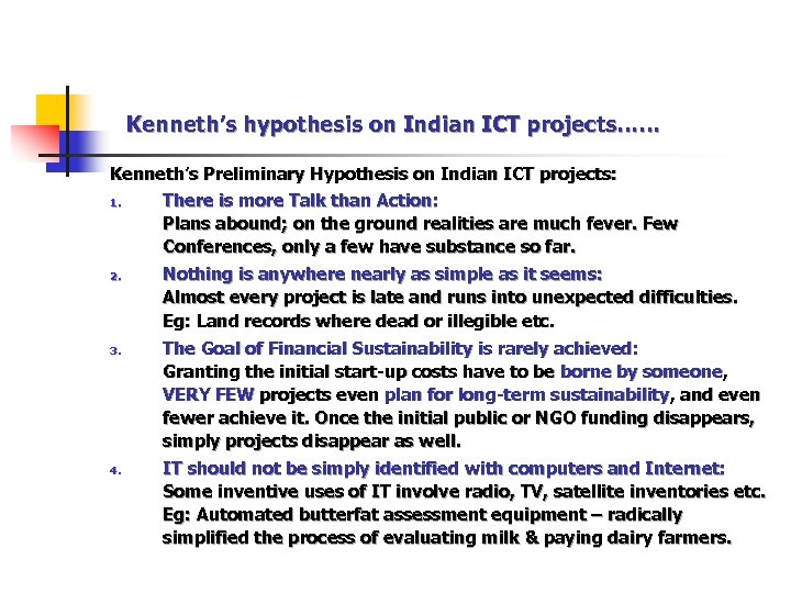 Kenneth’s hypothesis on Indian ICT projects…… Kenneth’s Preliminary Hypothesis on Indian ICT projects: 1.