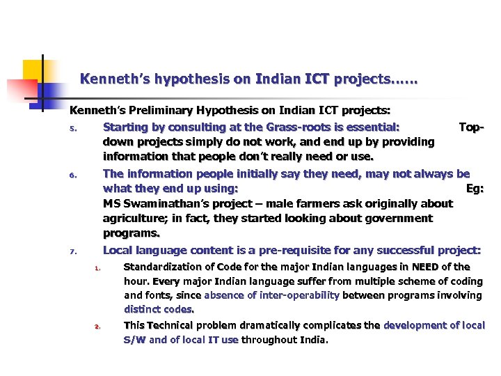 Kenneth’s hypothesis on Indian ICT projects…… Kenneth’s Preliminary Hypothesis on Indian ICT projects: 5.