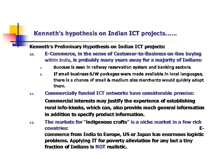 Kenneth’s hypothesis on Indian ICT projects…… Kenneth’s Preliminary Hypothesis on Indian ICT projects: 10.
