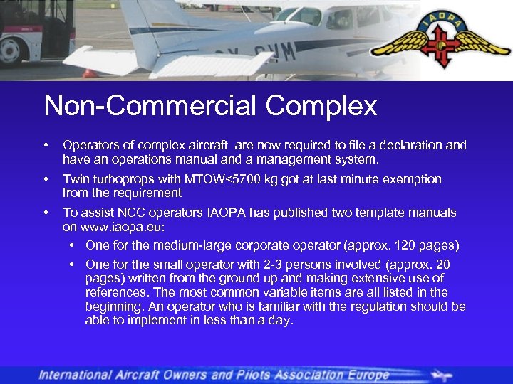Non-Commercial Complex • Operators of complex aircraft are now required to file a declaration