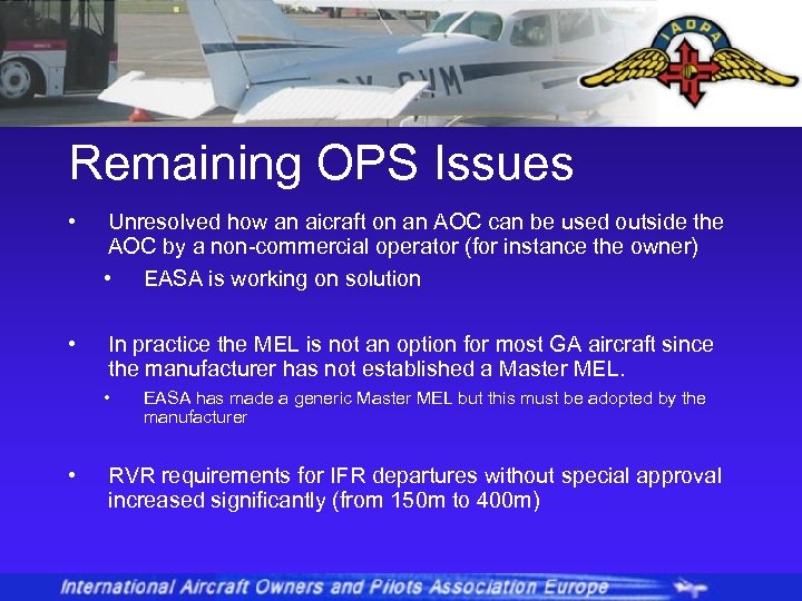 Remaining OPS Issues • Unresolved how an aicraft on an AOC can be used