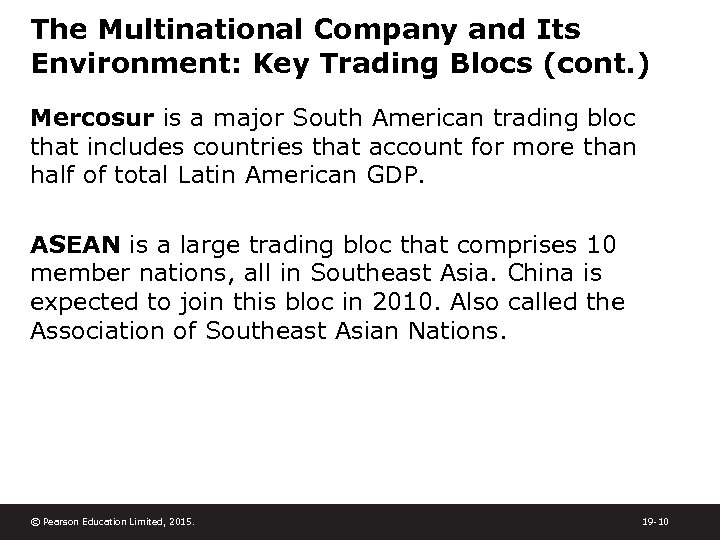 The Multinational Company and Its Environment: Key Trading Blocs (cont. ) Mercosur is a