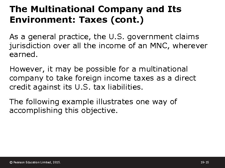The Multinational Company and Its Environment: Taxes (cont. ) As a general practice, the