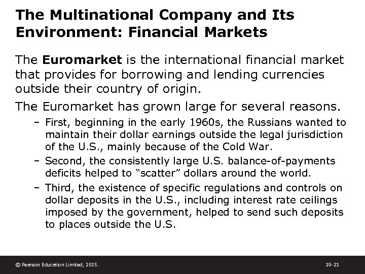 The Multinational Company and Its Environment: Financial Markets The Euromarket is the international financial