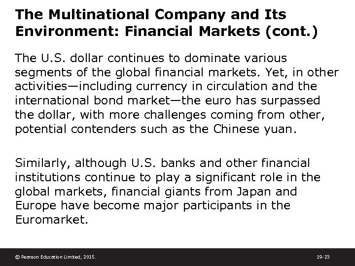 The Multinational Company and Its Environment: Financial Markets (cont. ) The U. S. dollar