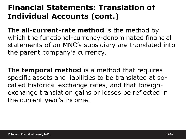 Financial Statements: Translation of Individual Accounts (cont. ) The all-current-rate method is the method