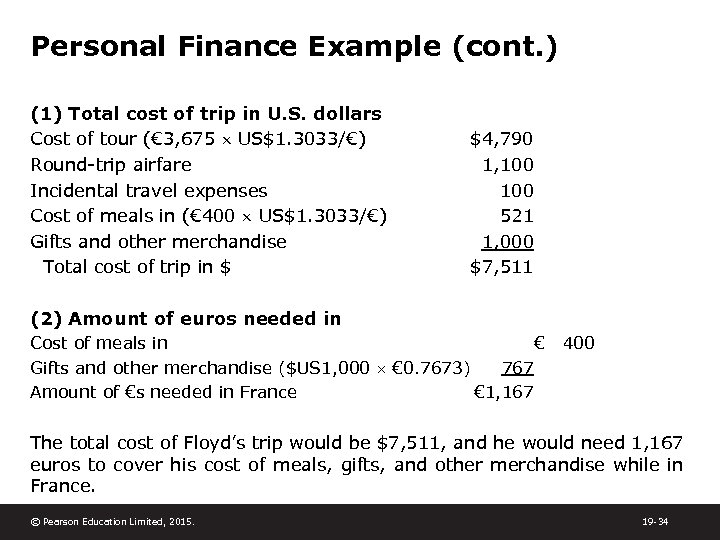 Personal Finance Example (cont. ) (1) Total cost of trip in U. S. dollars
