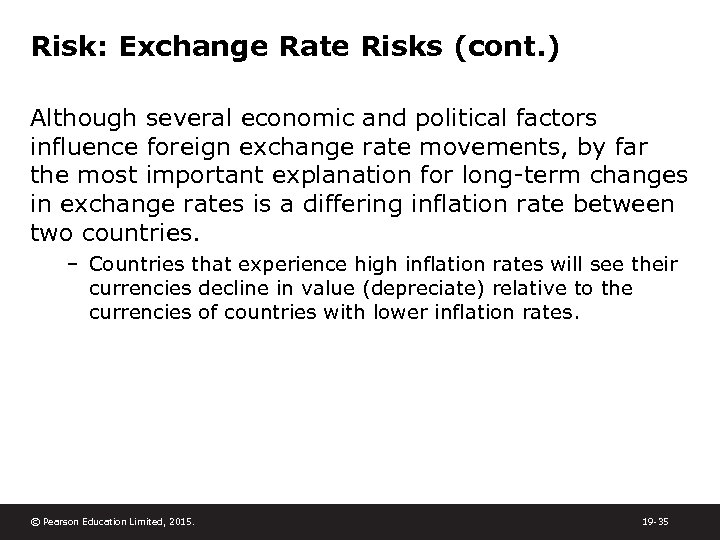Risk: Exchange Rate Risks (cont. ) Although several economic and political factors influence foreign