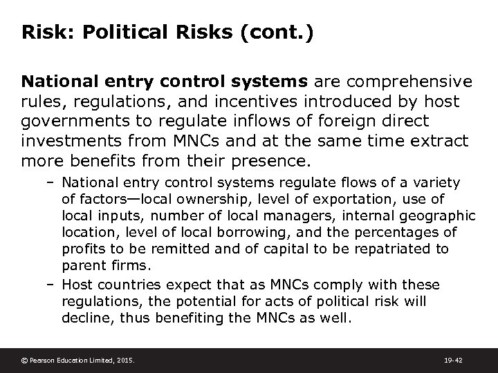 Risk: Political Risks (cont. ) National entry control systems are comprehensive rules, regulations, and