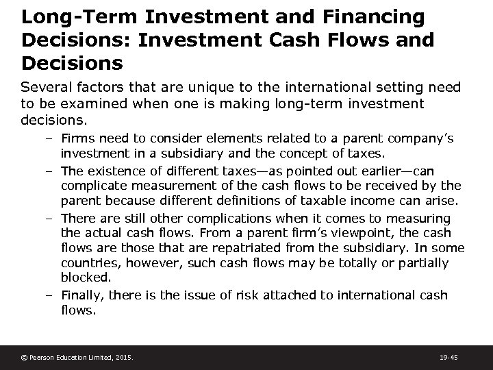 Long-Term Investment and Financing Decisions: Investment Cash Flows and Decisions Several factors that are