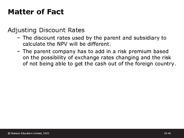 Matter of Fact Adjusting Discount Rates – The discount rates used by the parent