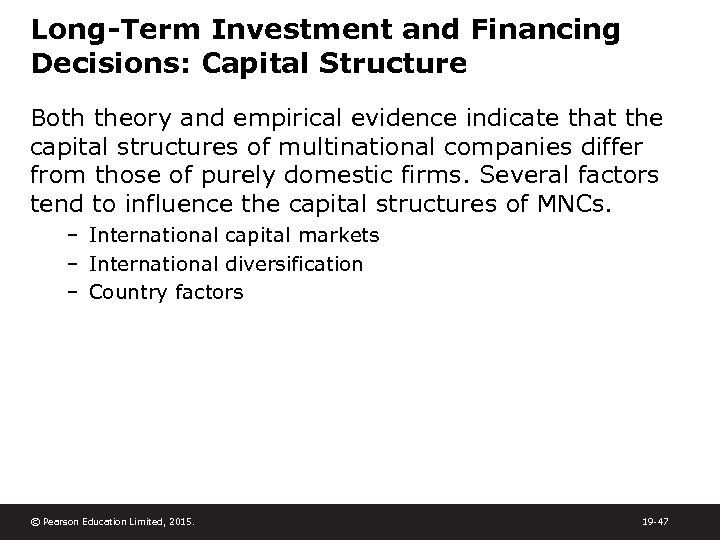 Long-Term Investment and Financing Decisions: Capital Structure Both theory and empirical evidence indicate that