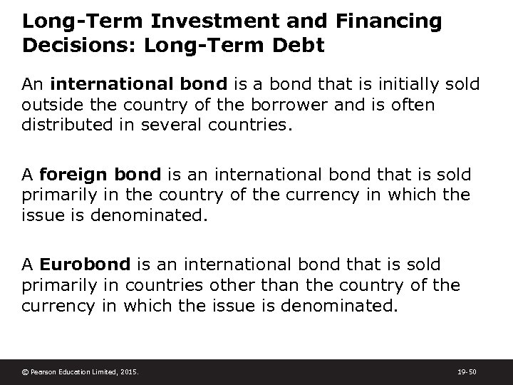 Long-Term Investment and Financing Decisions: Long-Term Debt An international bond is a bond that