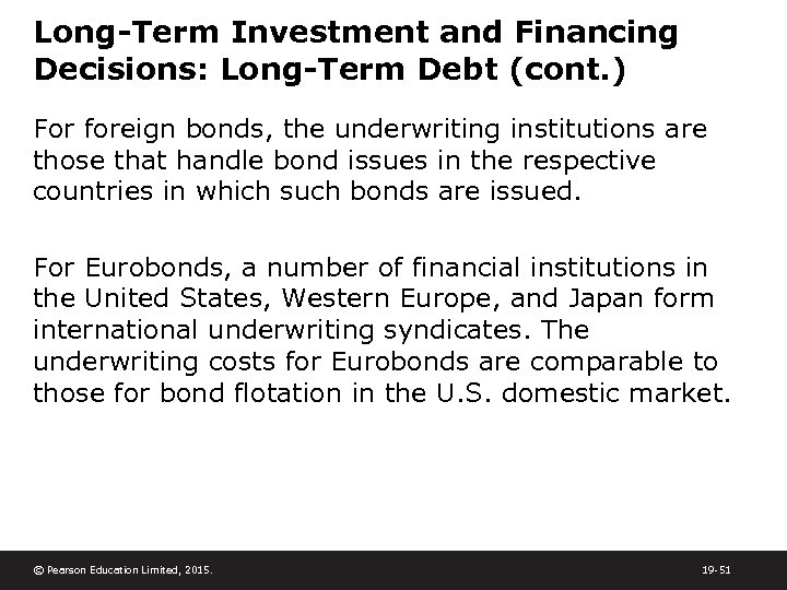 Long-Term Investment and Financing Decisions: Long-Term Debt (cont. ) For foreign bonds, the underwriting