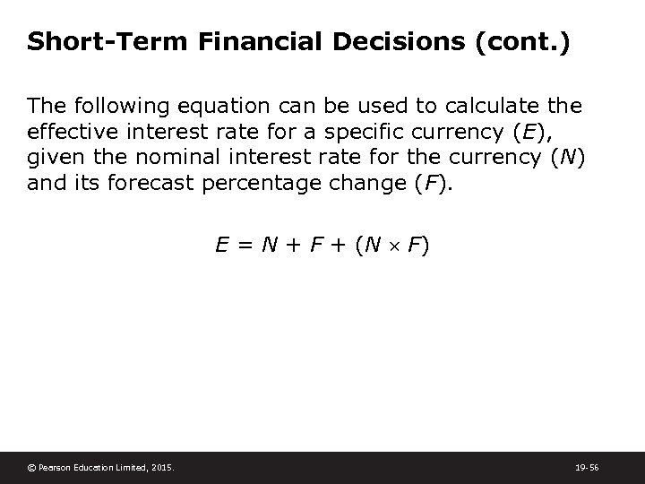 Short-Term Financial Decisions (cont. ) The following equation can be used to calculate the