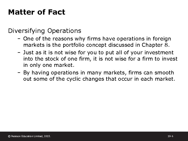 Matter of Fact Diversifying Operations – One of the reasons why firms have operations