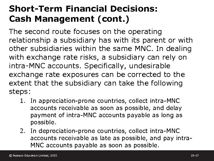 Short-Term Financial Decisions: Cash Management (cont. ) The second route focuses on the operating
