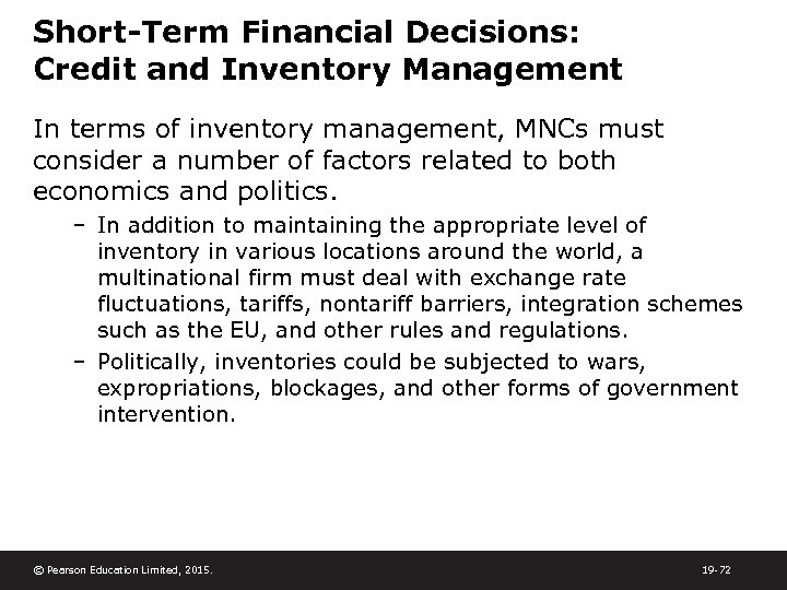 Short-Term Financial Decisions: Credit and Inventory Management In terms of inventory management, MNCs must