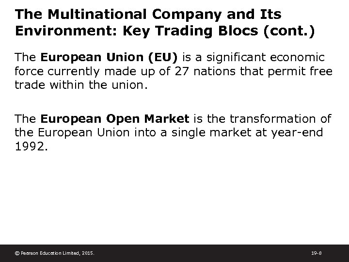 The Multinational Company and Its Environment: Key Trading Blocs (cont. ) The European Union