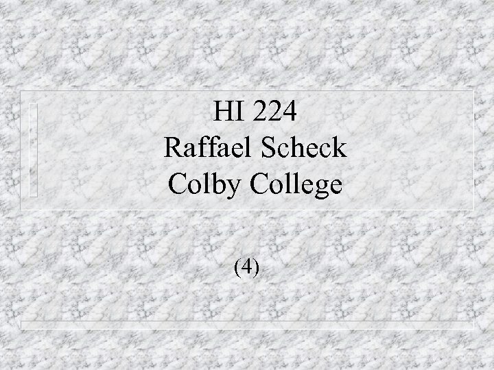 HI 224 Raffael Scheck Colby College (4) 