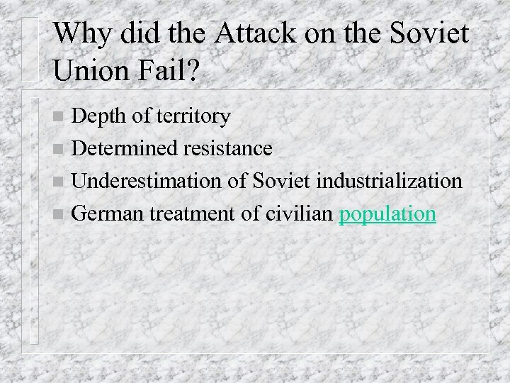 Why did the Attack on the Soviet Union Fail? Depth of territory n Determined
