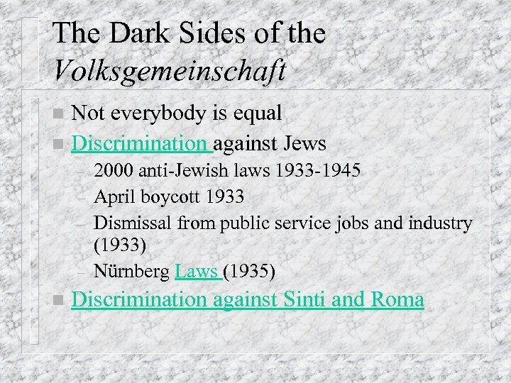 The Dark Sides of the Volksgemeinschaft Not everybody is equal n Discrimination against Jews