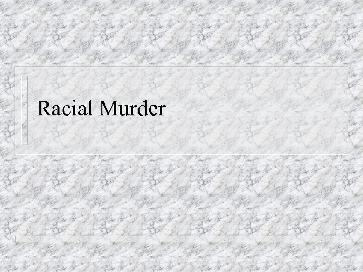 Racial Murder 
