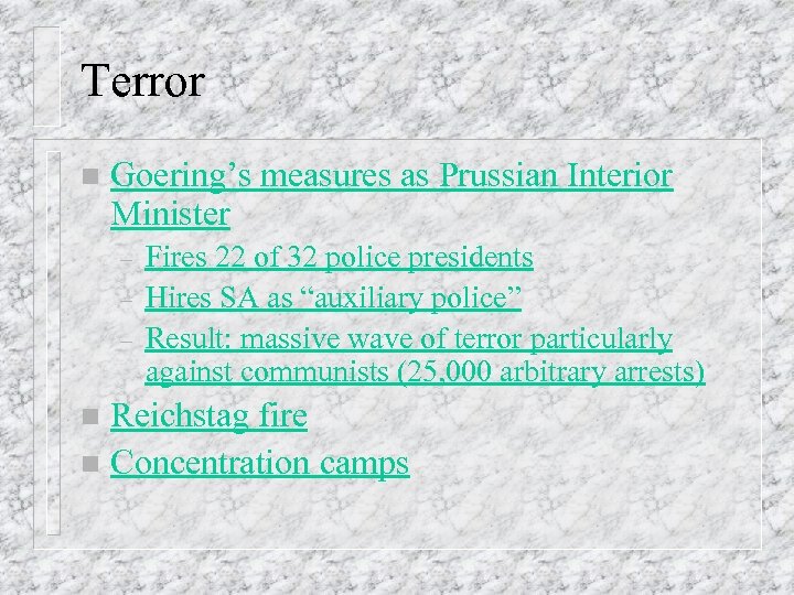 Terror n Goering’s measures as Prussian Interior Minister – – – Fires 22 of