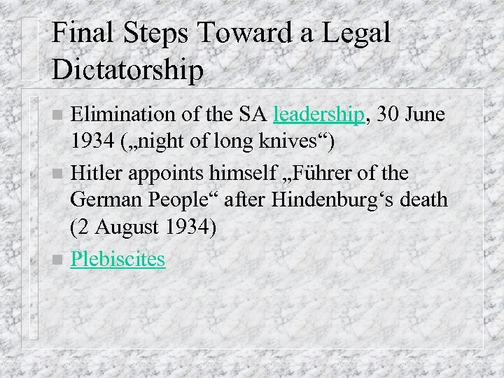 Final Steps Toward a Legal Dictatorship Elimination of the SA leadership, 30 June 1934
