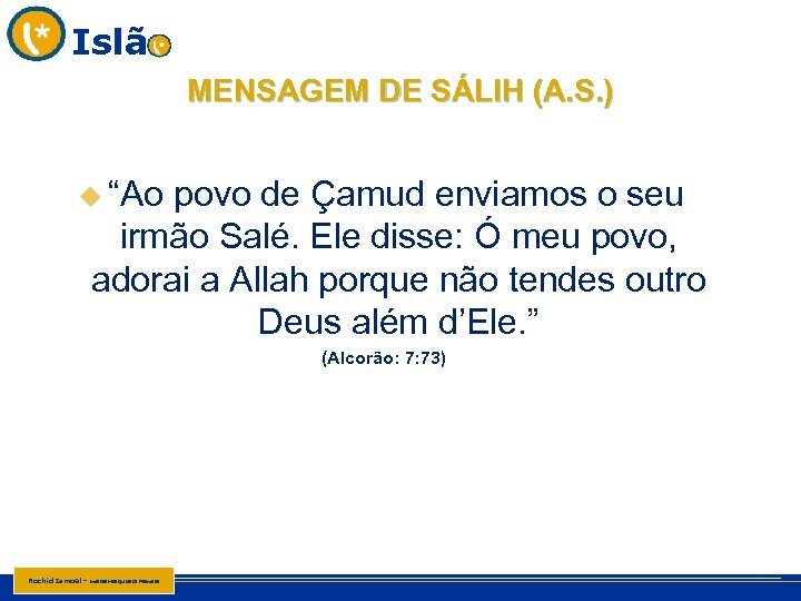 Islã MENSAGEM DE SÁLIH (A. S. ) u “Ao povo de Çamud enviamos o