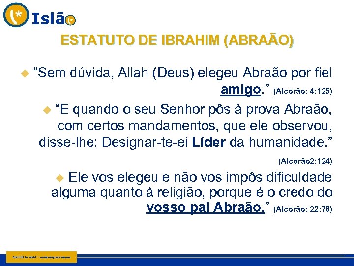 Islã ESTATUTO DE IBRAHIM (ABRAÃO) u “Sem dúvida, Allah (Deus) elegeu Abraão por fiel