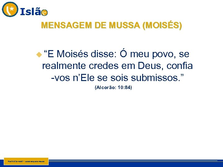 Islã MENSAGEM DE MUSSA (MOISÉS) u “E Moisés disse: Ó meu povo, se realmente
