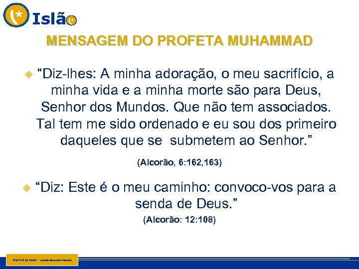 Islã MENSAGEM DO PROFETA MUHAMMAD u “Diz-lhes: A minha adoração, o meu sacrifício, a