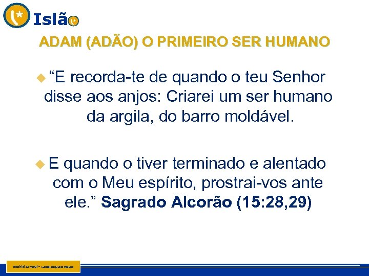 Islã ADAM (ADÃO) O PRIMEIRO SER HUMANO u “E recorda-te de quando o teu