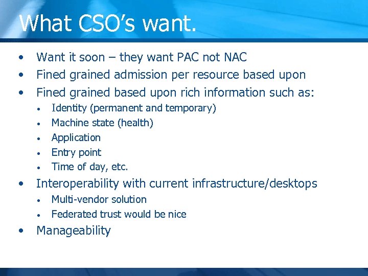 What CSO’s want. • • • Want it soon – they want PAC not