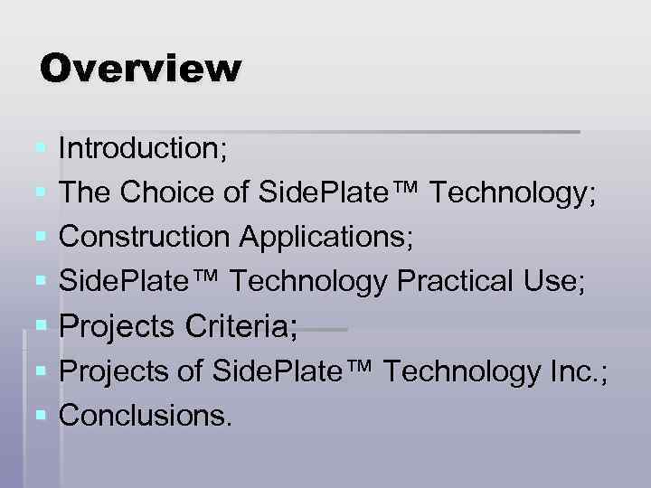 Overview § Introduction; § The Choice of Side. Plate™ Technology; § Construction Applications; §