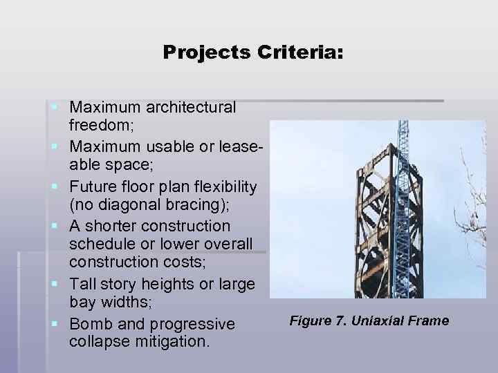 Projects Criteria: § Maximum architectural freedom; § Maximum usable or leaseable space; § Future