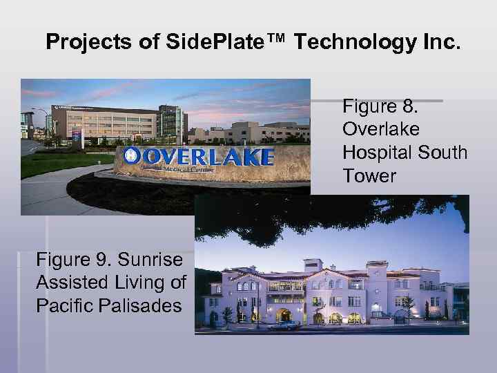 Projects of Side. Plate™ Technology Inc. Figure 8. Overlake Hospital South Tower Figure 9.
