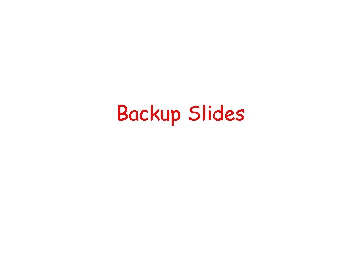 Backup Slides 