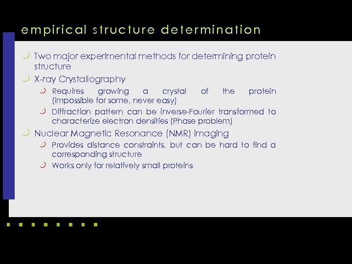 empirical structure determination k Two major experimental methods for determining protein structure k X-ray