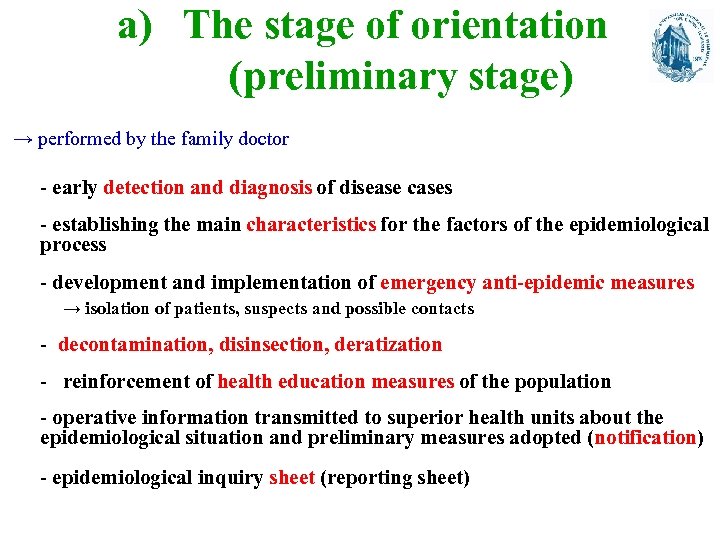 a) The stage of orientation (preliminary stage) → performed by the family doctor -
