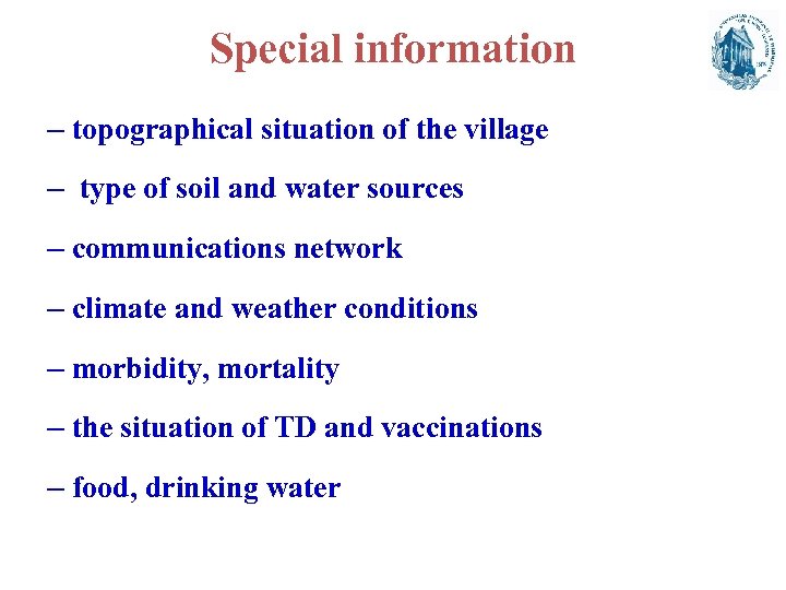 Special information – topographical situation of the village – type of soil and water