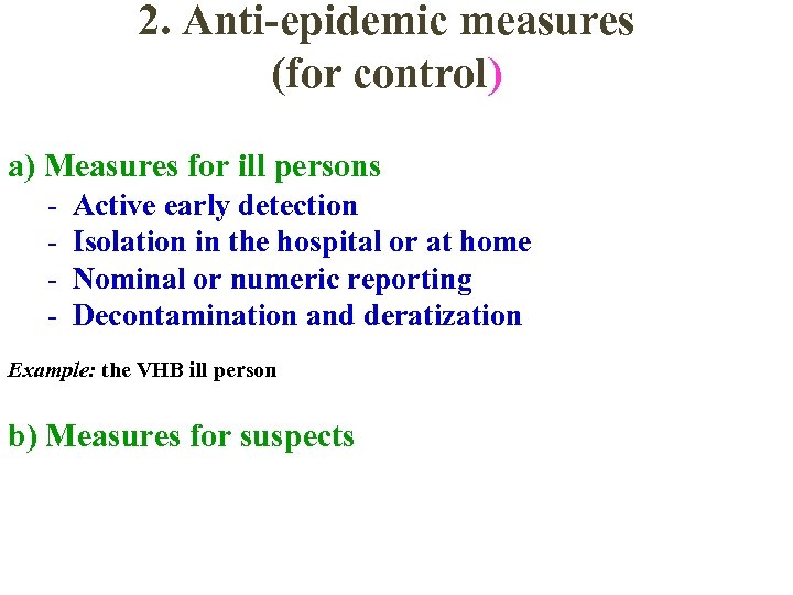 2. Anti-epidemic measures (for control) a) Measures for ill persons - Active early detection