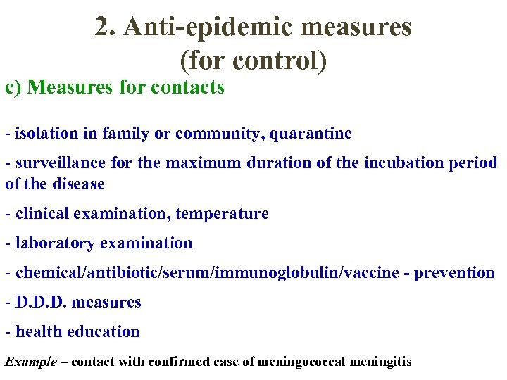 2. Anti-epidemic measures (for control) c) Measures for contacts - isolation in family or