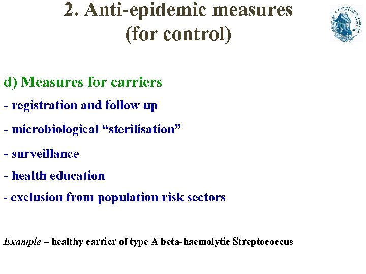2. Anti-epidemic measures (for control) d) Measures for carriers - registration and follow up