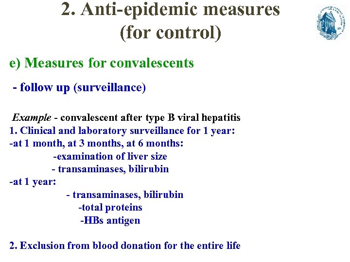 2. Anti-epidemic measures (for control) e) Measures for convalescents - follow up (surveillance) Example