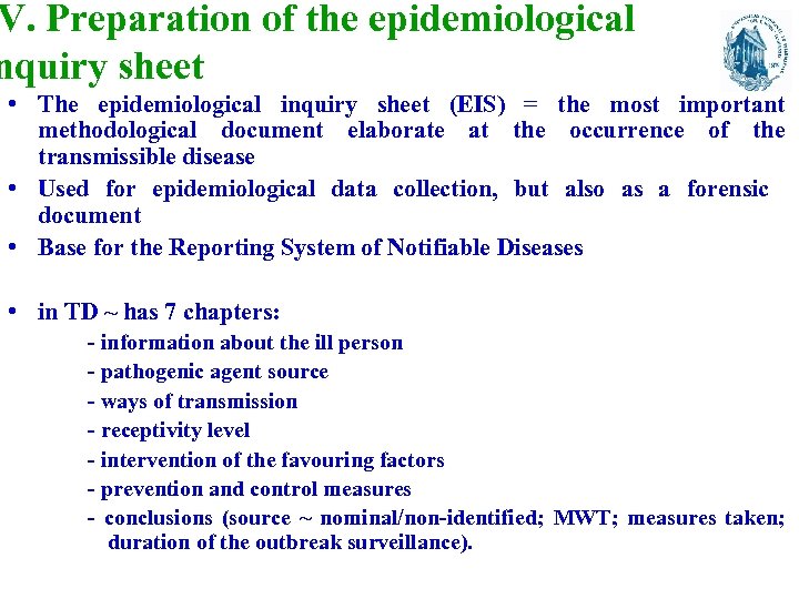 V. Preparation of the epidemiological nquiry sheet • The epidemiological inquiry sheet (EIS) =