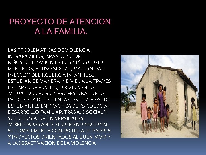 PROYECTO DE ATENCION A LA FAMILIA. LAS PROBLEMATICAS DE VIOLENCIA INTRAFAMILIAR, ABANDONO DE NIÑOS,